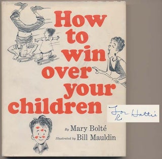 Item #875 How to Win Over Your Children. Mary BOLTE