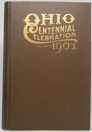 Item #917 Ohio Centennial Anniversary Celebration at Chillicothe, May 20-21, 1903, under the...