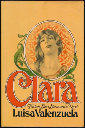 Item #9594 Clara: Thirteen Short Stories and a Novel.; Translation by Hortense Carpentier and J....